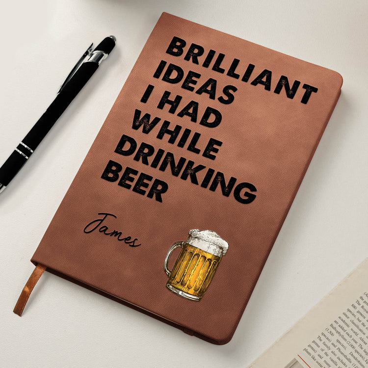 Brilliant-Ideas-I-Had-While-Drinking-Bourbon_-Wine_-Whiskey_-Custom-Drink-Personalized-Leather-Journal_5