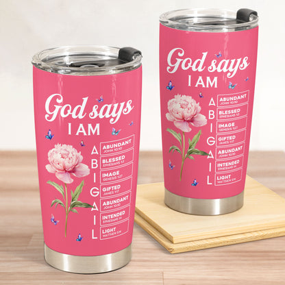 New-Version-God-Says-I-Am-Name-In-Bible-Verse-Personalized-Tumbler-Cup-2