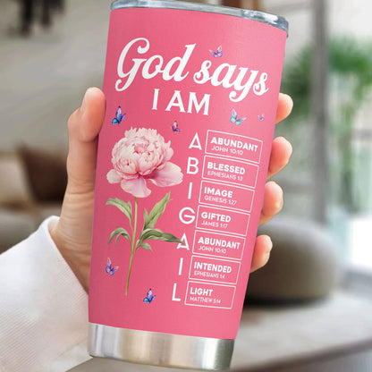 New-Version-God-Says-I-Am-Name-In-Bible-Verse-Personalized-Tumbler-Cup-4